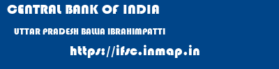 CENTRAL BANK OF INDIA  UTTAR PRADESH BALLIA IBRAHIMPATTI   ifsc code
